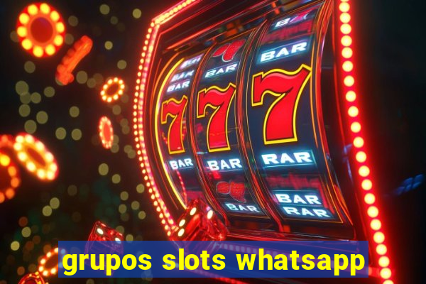 grupos slots whatsapp